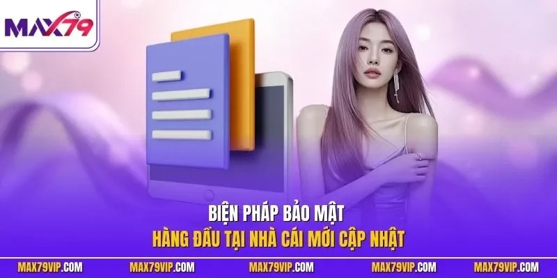 Biện pháp bảo mật hàng đầu tại nhà cái mới cập nhật