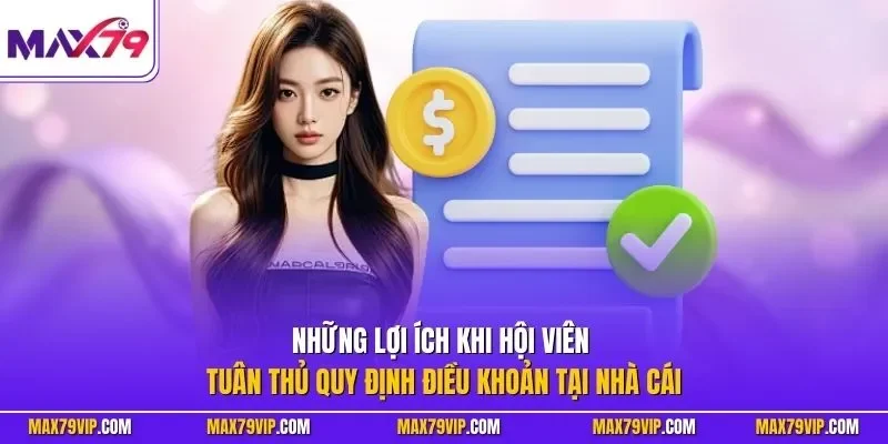 Những lợi ích khi hội viên tuân thủ quy định điều khoản tại nhà cái