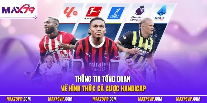 Thông tin tổng quan về hình thức cá cược Handicap